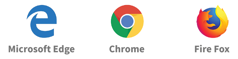 Microsoft Edge, Chrome, Fire Fox   